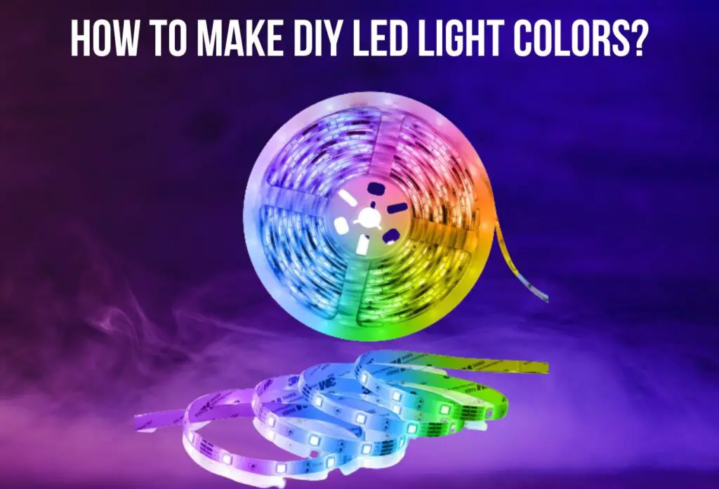 How To Make DIY LED Light Colors
