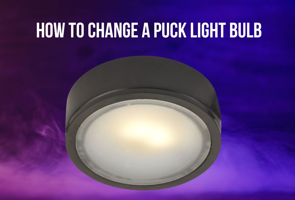 How to Change a Puck Light Bulb