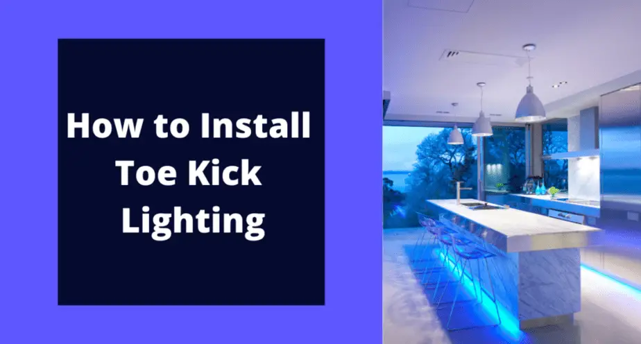 How to Install Toe Kick Lighting