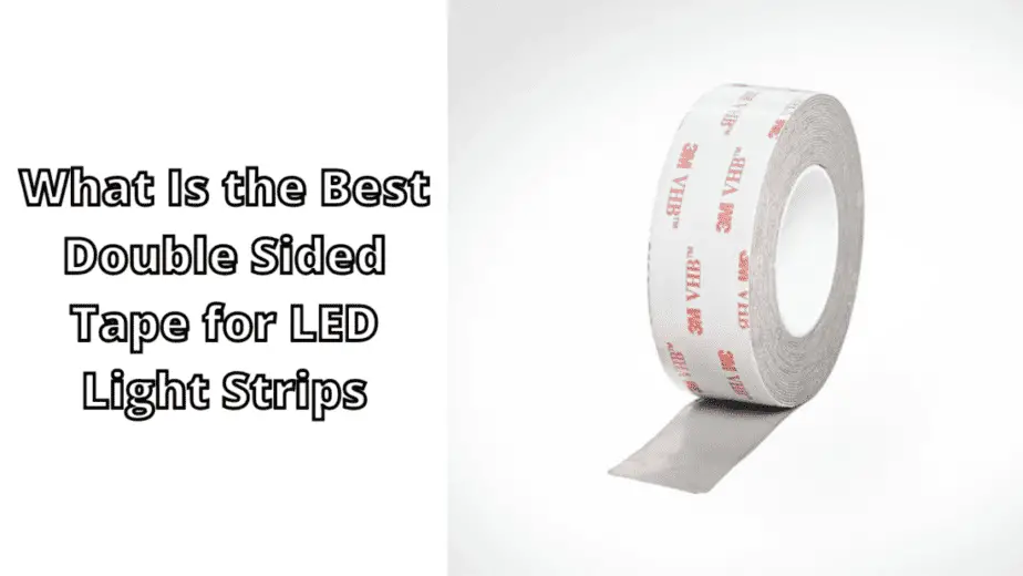 What Is the Best Double Sided Tape for LED Light Strips