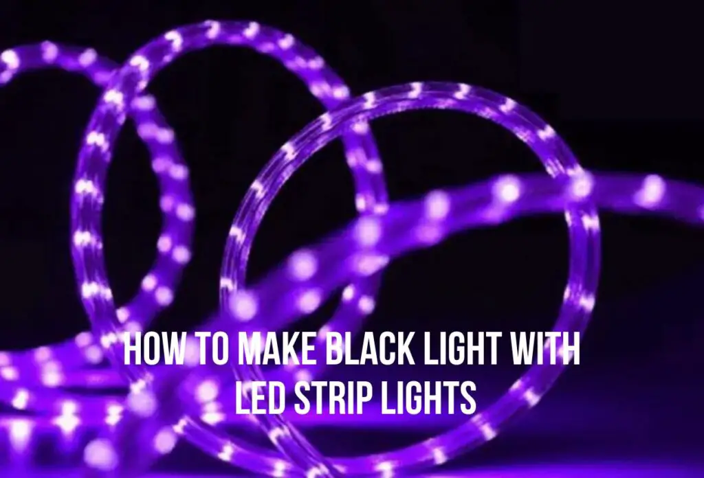 How to Make Black Light with LED Strip Lights