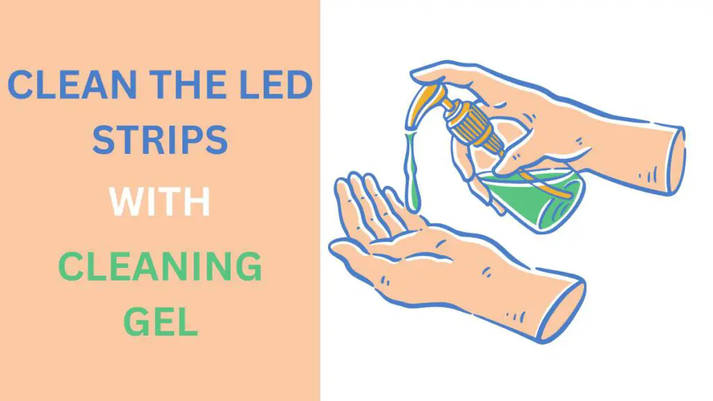 Clean The LED Strips With Cleaning Gel