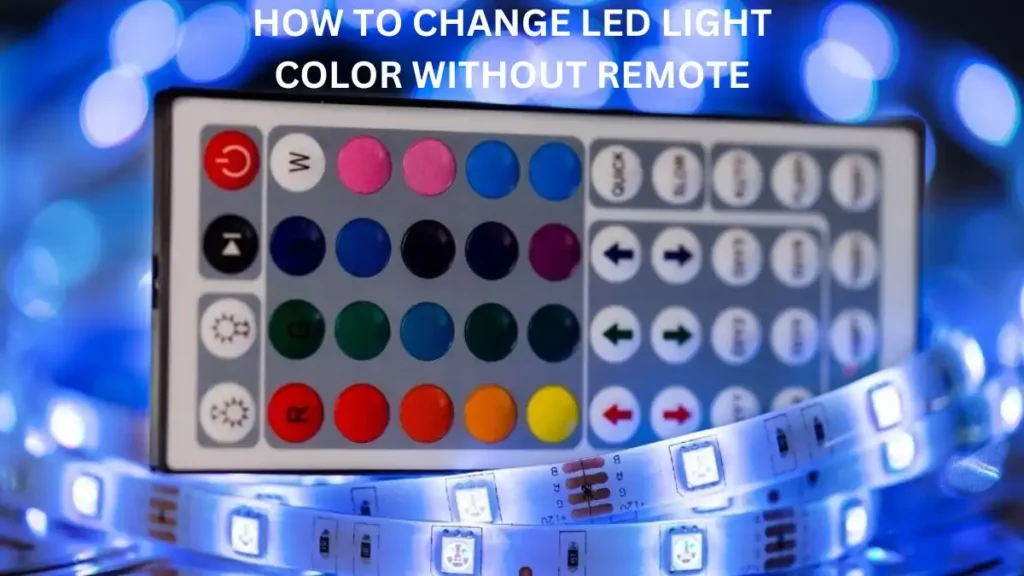 How To Change LED Light Color without Remote
