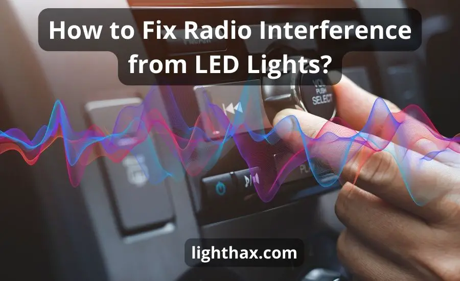 How to fix radio interference from LED lights: best 8 tips