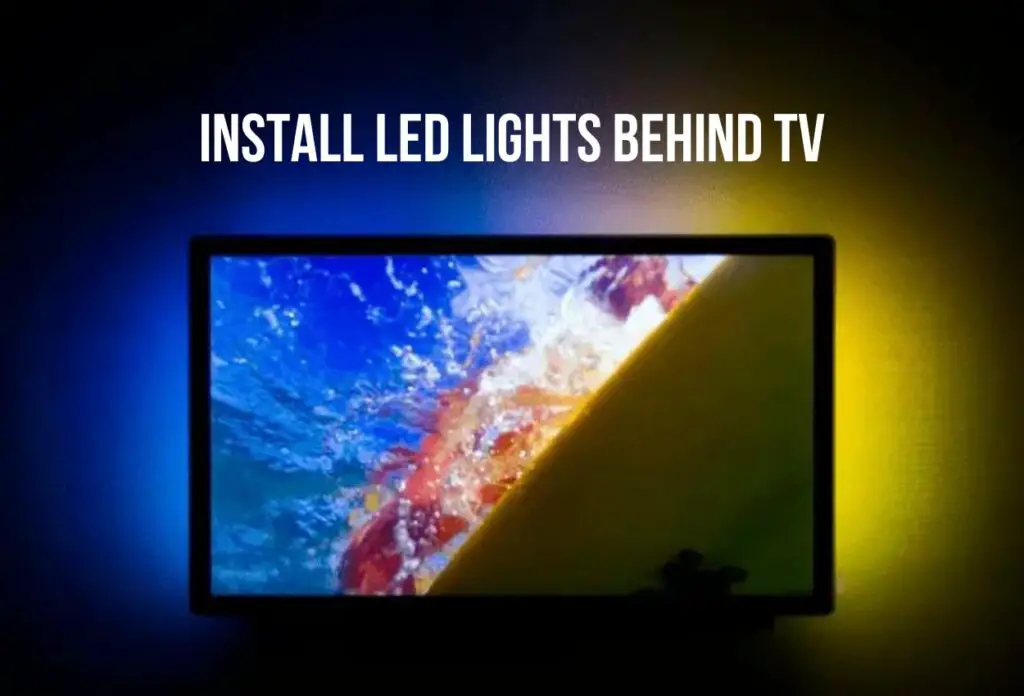 Install LED Lights Behind TV