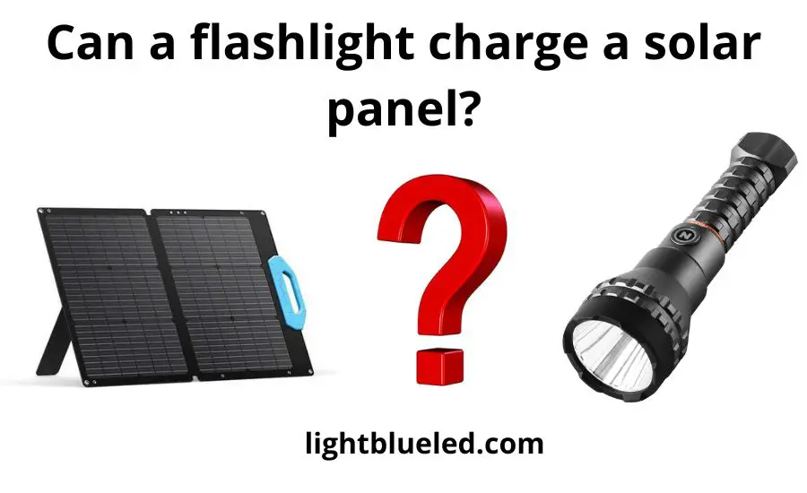 Can a flashlight charge a solar panel: finding it out