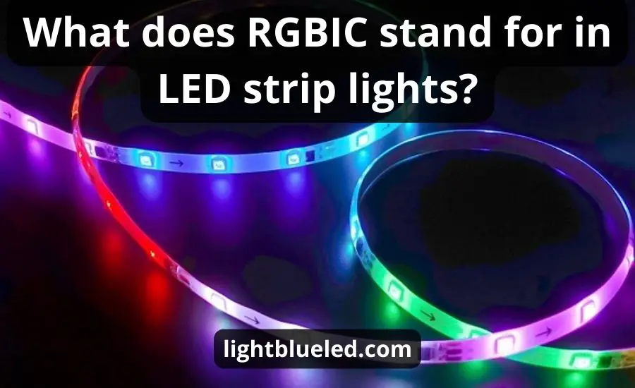 What does RGBIC stand for in LED strip lights: A Complete Guide